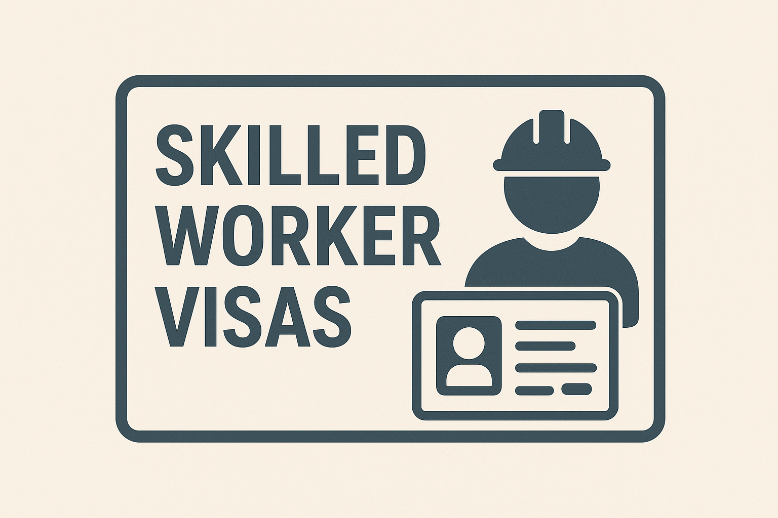 Skilled Worker Visas
